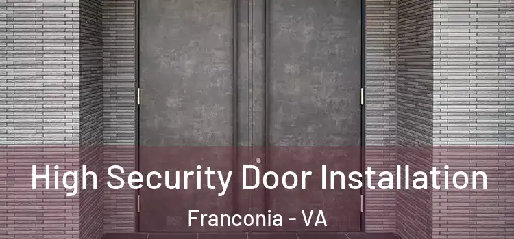 High Security Door Installation Franconia - VA